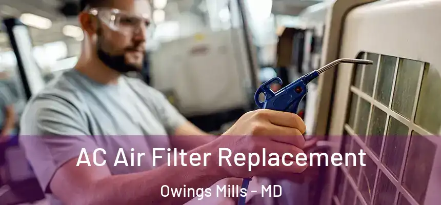  AC Air Filter Replacement Owings Mills - MD