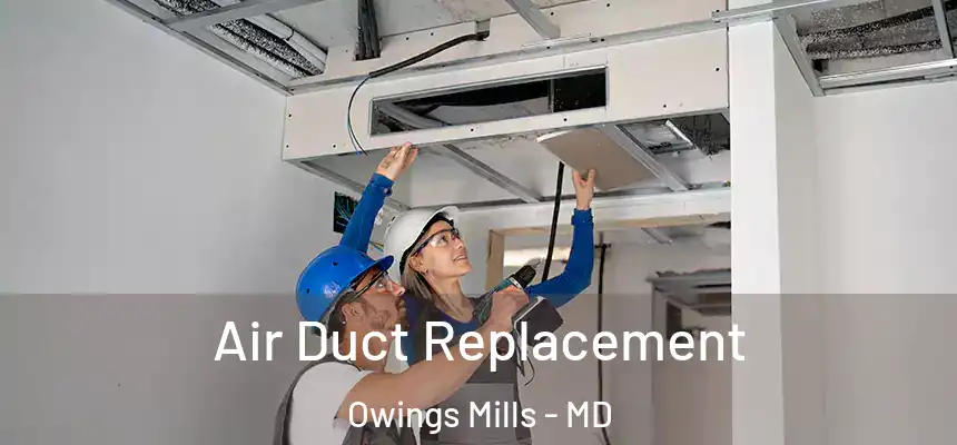  Air Duct Replacement Owings Mills - MD