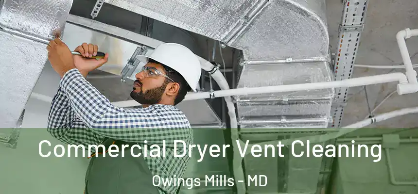  Commercial Dryer Vent Cleaning Owings Mills - MD