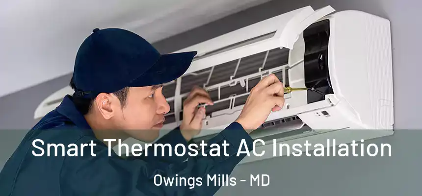  Smart Thermostat AC Installation Owings Mills - MD