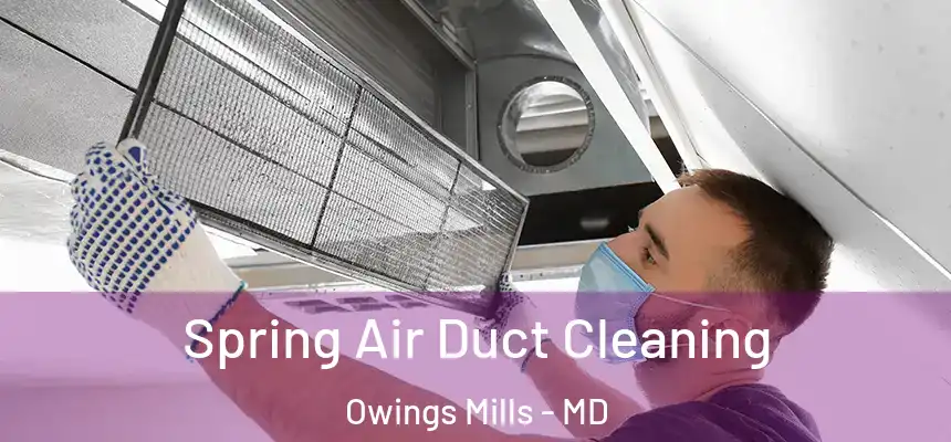  Spring Air Duct Cleaning Owings Mills - MD